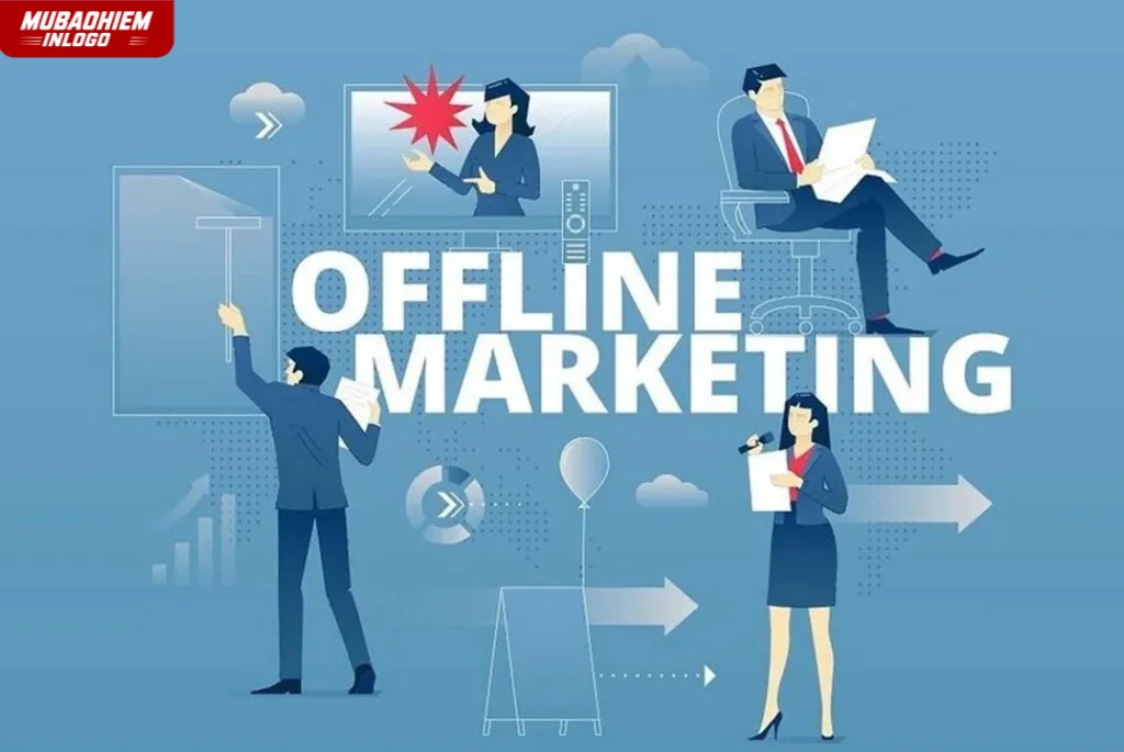 Marketing offline là tiếp thị ngoài môi trường internet